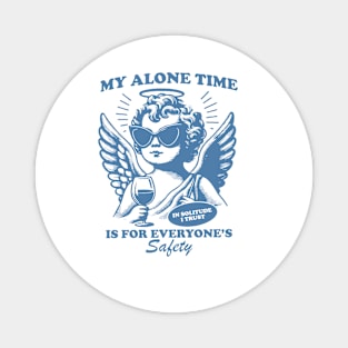 My Alone Time Is For Everyone's Safety Trendy Vintage Cherub Angel Retro Design Magnet